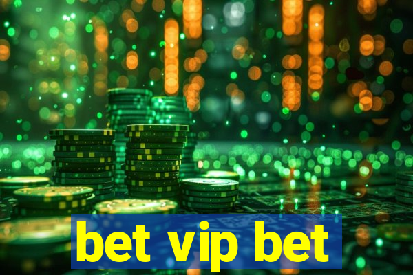 bet vip bet